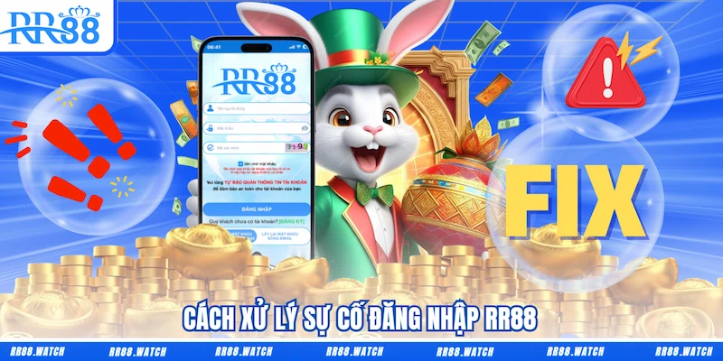 Cách xử lý sự cố Đăng nhập RR88