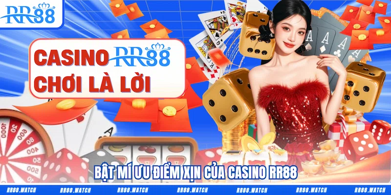 Bật mí ưu điểm xịn của Casino RR88