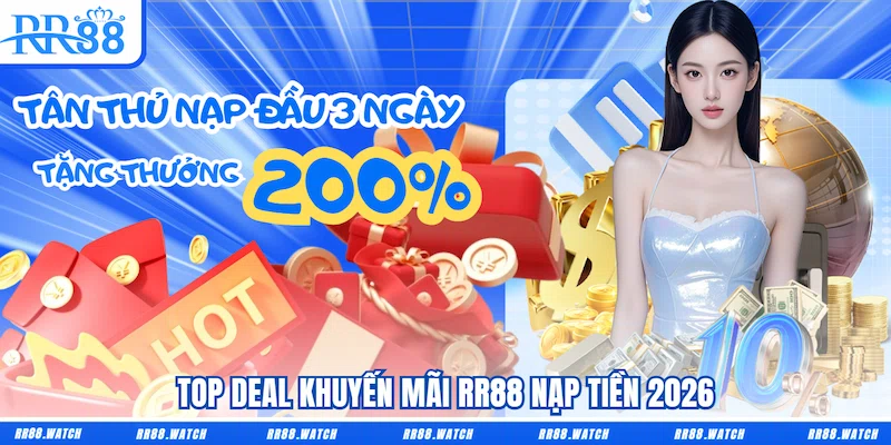 Top deal Khuyến mãi RR88 nạp tiền 2026