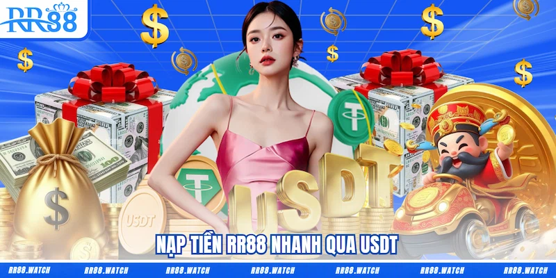 Nạp tiền RR88 nhanh qua USDT